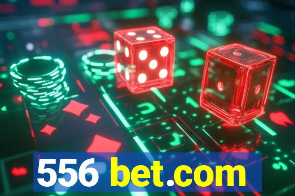 556 bet.com